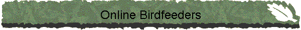 Online Birdfeeders