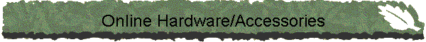 Online Hardware/Accessories