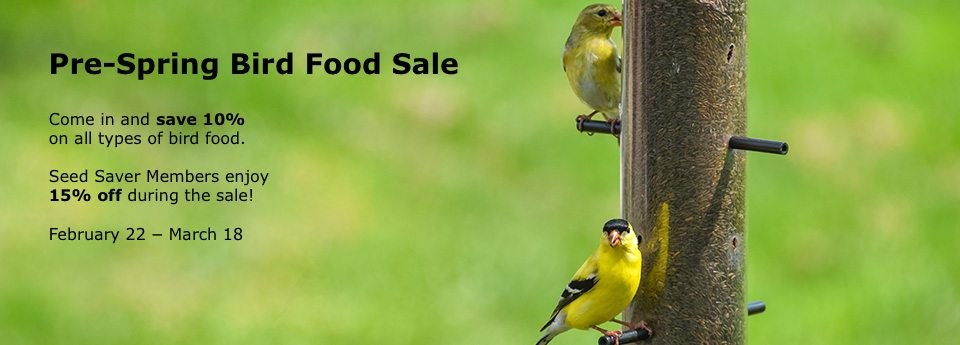 Join us for the Pre-Spring Bird Food Sale!